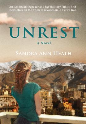 Unrest: A Coming-of-Age Story Beneath the Alborz Mountains - Heath, Sandra Ann