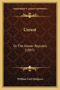 Unrest: Or the Newer Republic (1887)