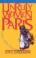 Unruly Women of Paris: Images of the Commune