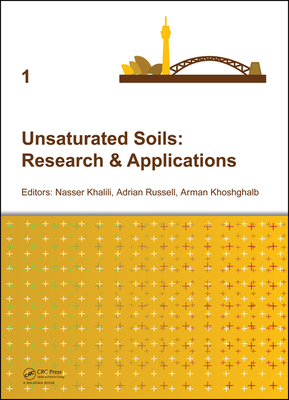 Unsaturated Soils: Research & Applications - Russell, Adrian R (Editor), and Khalili, Nasser (Editor), and Khoshghalb, Arman (Editor)