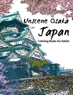 Unscene Osaka: Japan coloring books for adults