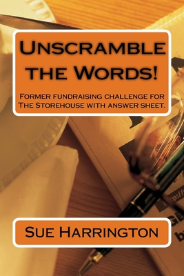 Unscramble the Words!: Former fundraising challenge for The Storehouse with answer sheet. - Harrington, Sue