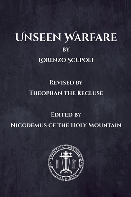 Unseen Warfare - The Recluse, Theophan (Editor), and Of the Holy Mountain, Nicodemus (Editor), and Christina, Nun