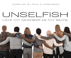 Unselfish: Love Thy Neighbor as Thy Selfie