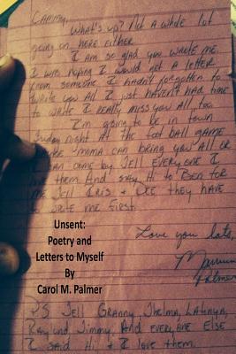 Unsent: Poetry and Letters to Myself - Palmer, Carol M