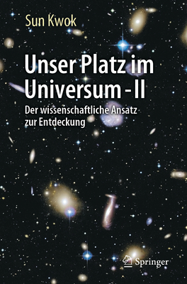 Unser Platz im Universum - II: Der wissenschaftliche Ansatz zur Entdeckung - Kwok, Sun
