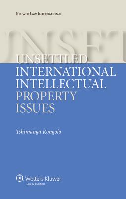 Unsettled International Intellectual Property Issues - Kongolo, Tshimanga