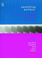Unsettling Welfare: The Reconstruction of Social Policy