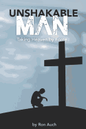 Unshakable Man: Taking Heaven by Force