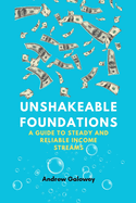 Unshakeable Foundations: A Guide to Steady and Reliable Income Streams