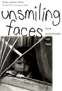 Unsmiling Faces: Creating Preschools That Heal