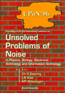 Unsolved Problems of Noise in Physics, Biology, Electronic Technology and Information Technology, Proc