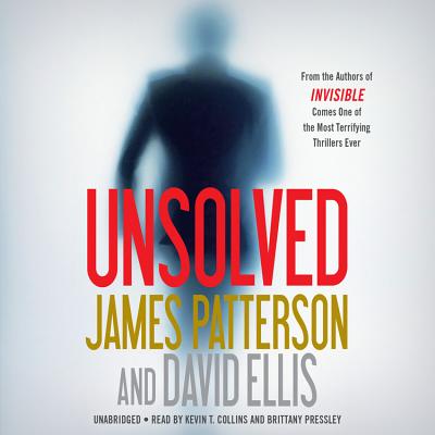 Unsolved - Patterson, James, and Ellis, David, and Collins, Kevin T (Read by)