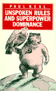 Unspoken Rules and Superpower Dominance - Keal, Paul