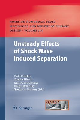 Unsteady Effects of Shock Wave Induced Separation - Doerffer, Piotr (Editor), and Hirsch, Charles (Editor), and Dussauge, Jean-Paul (Editor)