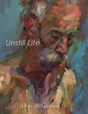 Unstill Life: Figure Paintings, Drawings and Writing - 