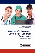 Unsuccessful Treatment Outcome of Pulmonary Tuberculosis