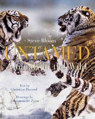 Untamed: Animals Around the World - Havard, Christian, and Bloom, Steve (Photographer)