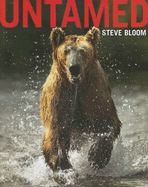 Untamed - Bloom, Steve (Photographer)