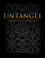 Untangle: Incredibly Detailed Colouring Book for Stress Relief