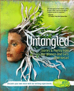 Untangled: Stories & Poetry from the Women and Girls of Writegirl