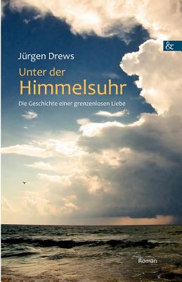 Unter Der Himmelsuhr - Drews, J?rgen