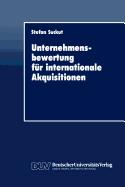 Unternehmensbewertung Fur Internationale Akquisitionen: Verfahren Und Einsatz