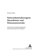 Unternehmensbezogene Dienstleister Und Wissensnetzwerke: Untersucht Am Beispiel Regionaler Innovationssysteme in Finnland