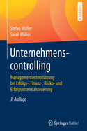 Unternehmenscontrolling: Managementunterst?tzung Bei Erfolgs-, Finanz-, Risiko- Und Erfolgspotenzialsteuerung