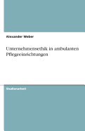 Unternehmensethik in Ambulanten Pflegeeinrichtungen