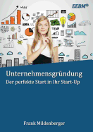 Unternehmensgrndung: Der perfekte Start in Ihr Start-Up