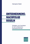 Unternehmensnachfolge Regeln: Strategien Und Checklisten Fr Den Erfolgreichen Generationswechsel