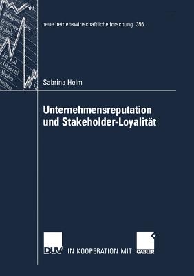 Unternehmensreputation Und Stakeholder-Loyalitt - Helm, Sabrina