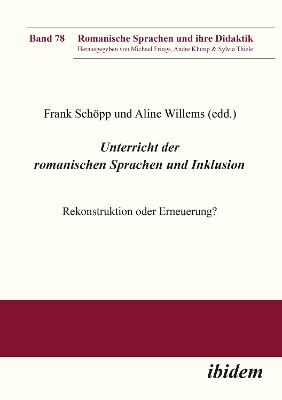 Unterricht der romanischen Sprachen und Inklusion:: Rekonstruktion oder Erneuerung? - Schpp, Frank (Editor), and Willems, Aline (Editor), and Frings, Michael (Series edited by)