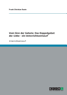 Unterrichtseinheit: Vom Sinn Der Gebote: Das Doppelgebot Der Liebe