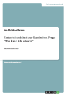 Unterrichtseinheit zur Kantischen Frage "Was kann ich wissen?": Erkenntnistheorie