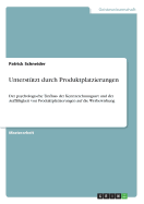 Untersttzt durch Produktplatzierungen: Der psychologische Einfluss der Kennzeichnungsart und der Aufflligkeit von Produktplatzierungen auf die Werbewirkung