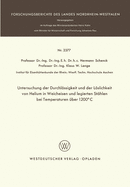 Untersuchung der Durchlssigkeit und der Lslichkeit von Helium in Weicheisen und legierten Sthlen bei Temperaturen ber 1200C