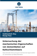 Untersuchung der mechanischen Eigenschaften von Zementbeton auf Kalkschlammbasis