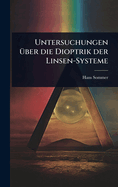 Untersuchungen 1/4ber die Dioptrik der Linsen-Systeme