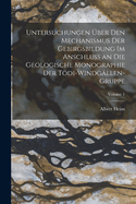 Untersuchungen ber Den Mechanismus Der Gebirgsbildung Im Anschluss an Die Geologische Monographie Der Tdi-Windgllen-Gruppe; Volume 1