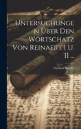 Untersuchungen ber Den Wortschatz Von Reinaert I U. II ...