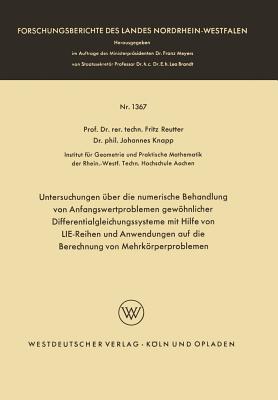 Untersuchungen ber Die Numerische Behandlung Von Anfangswertproblemen Gewhnlicher Differentialgleichungssysteme Mit Hilfe Von Lie-Reihen Und Anwendungen Auf Die Berechnung Von Mehrkrperproblemen - Reutter, Fritz, and Knapp, Johannes