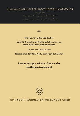 Untersuchungen Auf Dem Gebiete Der Praktischen Mathematik - Reutter, Fritz, and Haupt, Dieter