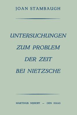 Untersuchungen Zum Problem Der Zeit Bei Nietzsche - Stambaugh, Joan, Professor