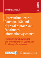 Untersuchungen Zur Datenqualitt Und Nutzerakzeptanz Von Forschungsinformationssystemen: Framework Zur berwachung Und Verbesserung Der Qualitt Von Forschungsinformationen