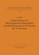 Untersuchungen Zur Hieroglyphischen Palaographie Und Klassifizierung Der Privatstelen Der 19. Dynastie