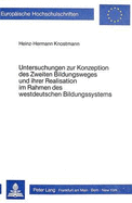 Untersuchungen Zur Konzeption Des Zweiten Bildungsweges Und Ihrer Realisation Im Rahmen Des Westdeutschen Bildungssystems