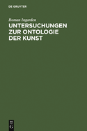 Untersuchungen Zur Ontologie Der Kunst: Musikwerk - Bild - Architektur - Film