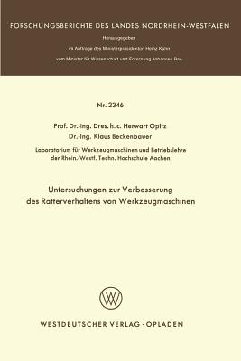 Untersuchungen Zur Verbesserung Des Ratterverhaltens Von Werkzeugmaschinen - Opitz, Herwart